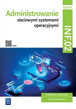 Administrowanie sieciowymi systemami operacyjnymi INF.02 Część 4