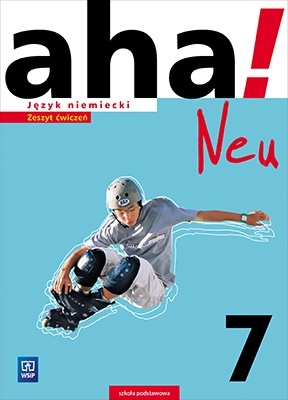 Aha! Neu Język niemiecki Zeszyt ćwiczeń Klasa 7 Kurs podstawowy