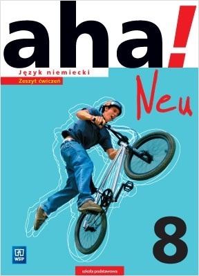 Aha! Neu Język niemiecki Zeszyt ćwiczeń Klasa 8 Kurs podstawowy