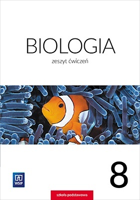 Biologia Zeszyt ćwiczeń Klasa 8
