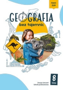 Geografia bez tajemnic Geografia Zeszyt ćwiczeń Szkoła podstawowa Klasa 8
