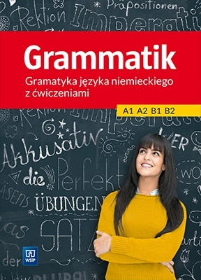 Grammatik A1-B2 Gramatyka języka niemieckiego z ćwiczeniami