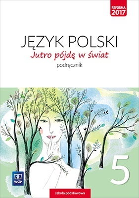 Jutro pójdę w świat Język polski Klasa 5 Podręcznik