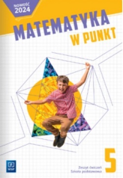 Matematyka w punkt Matematyka Zeszyt ćwiczeń Szkoła podstawowa Klasa 5