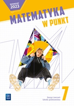 Matematyka w punkt Matematyka Zeszyt ćwiczeń Szkoła podstawowa Klasa 7