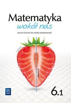 Matematyka wokół nas Matematyka Zeszyt ćwiczeń cz1 Szkoła podstawowa Kl 6