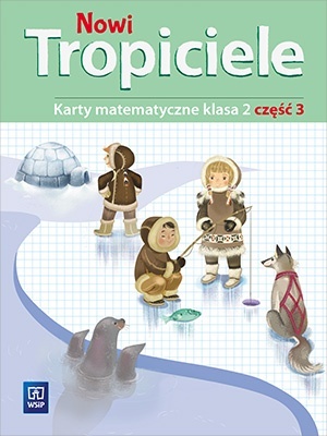 Nowi Tropiciele Klasa 2 Karty Matematyczne Część 3