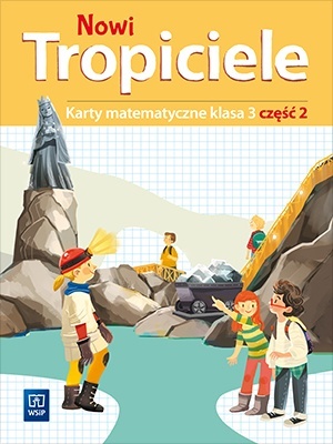 Nowi Tropiciele Klasa 3 Karty Matematyczne Część 2