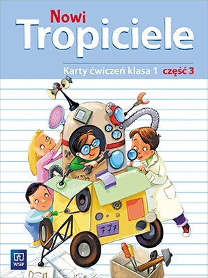 Nowi Tropiciele klasa 1 Karty ćwiczeń Część 3