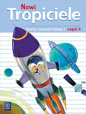 Nowi Tropiciele klasa 1 Karty ćwiczeń Część 4
