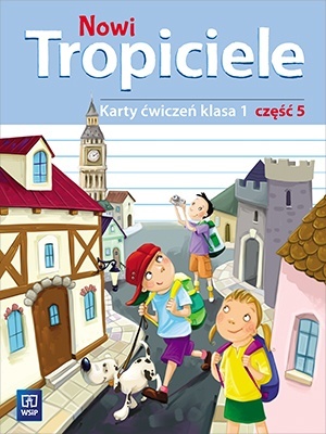 Nowi Tropiciele klasa 1 Karty ćwiczeń Część 5