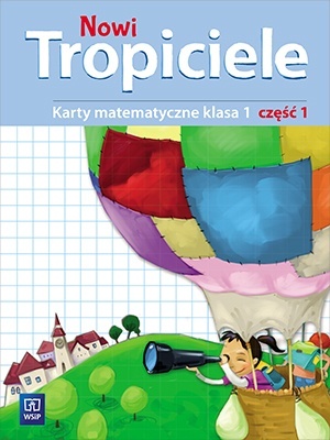 Nowi Tropiciele klasa 1 Karty matematyczne Część 1