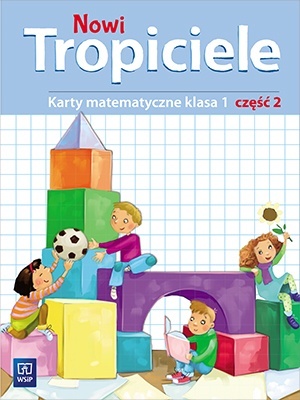 Nowi Tropiciele klasa 1 Karty matematyczne Część 2