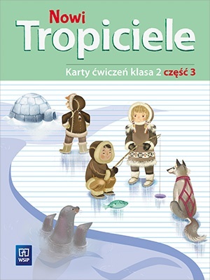 Nowi Tropiciele klasa 2 Karty ćwiczeń Część 3 Praca zbiorowa