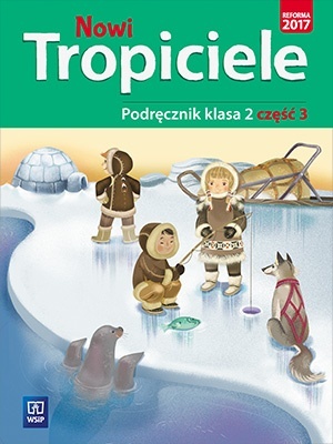 Nowi Tropiciele klasa 2 Podręcznik Część 3 Praca zbiorowa