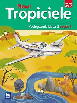 Nowi Tropiciele klasa 2 Podręcznik Część 5 Praca zbiorowa