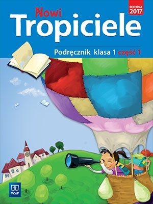 Nowi tropiciele klasa 1 Podręcznik Część 1