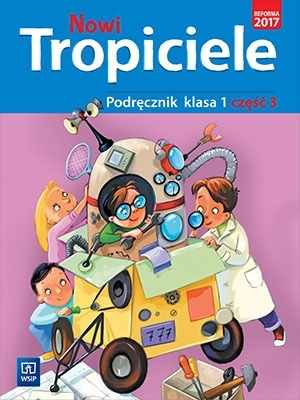 Nowi tropiciele klasa 1 Podręcznik Część 3 Praca zbiorowa
