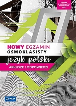 Nowy egzamin ósmoklasisty Język polski Arkusze i odpowiedzi