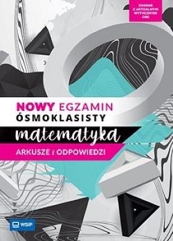 Nowy egzamin ósmoklasisty Matematyka Arkusze i odpowiedzi