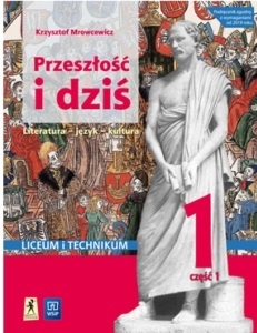 Przeszłość i dziś 1.1 Starożytność i średniowiecze Język polski Podręcznik Zakres Podstawowy i Rozszerzony