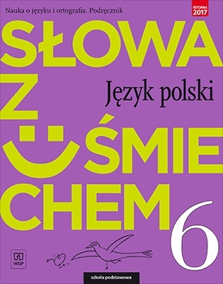 Słowa z uśmiechem Język polski Nauka o języku i ortografia Podręcznik Kl. 6
