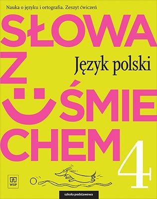 Słowa z uśmiechem Język polski Zeszyt ćwiczeń Klasa 4