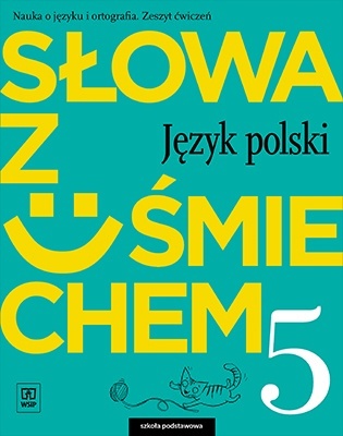 Słowa z uśmiechem Język polski Zeszyt ćwiczeń Klasa 5
