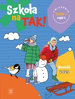 Szkoła na tak Karty ćwiczeń Klasa 1 Część 2