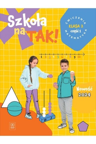 Szkoła na tak Matematyka Karty ćwiczeń Klasa 2 Część 1