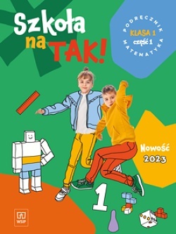 Szkoła na tak Matematyka Podręcznik Klasa 1 Część 1