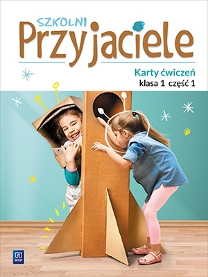 Szkolni przyjaciele Karty ćwiczeń Klasa 1 Część 1