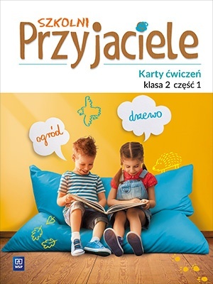 Szkolni przyjaciele Karty ćwiczeń Klasa 2 Część 1