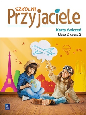 Szkolni przyjaciele Karty ćwiczeń Klasa 2 Część 2