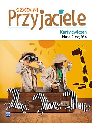 Szkolni przyjaciele Karty ćwiczeń Klasa 2 Część 4