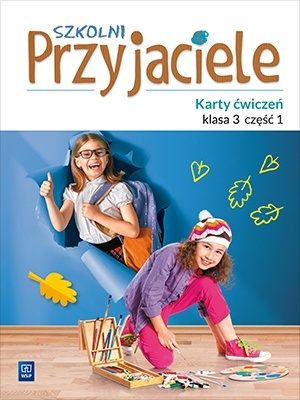 Szkolni przyjaciele Karty ćwiczeń Klasa 3 Część 1