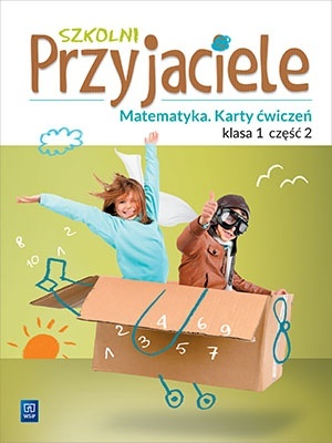 Szkolni przyjaciele Matematyka Karty ćwiczeń Klasa 1 Część 2