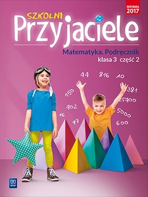 Szkolni przyjaciele Matematyka Podręcznik Klasa 3 Część 2