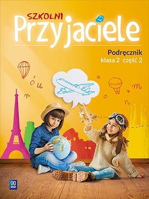 Szkolni przyjaciele Podręcznik Klasa 2 Część 2