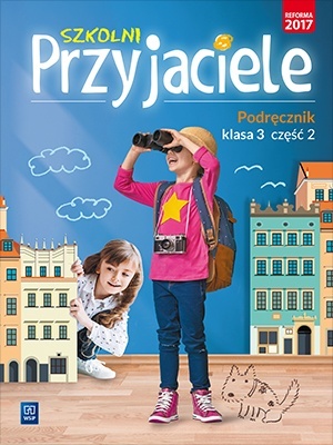 Szkolni przyjaciele Podręcznik Klasa 3 Część 2