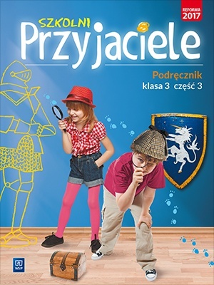 Szkolni przyjaciele Podręcznik Klasa 3 Część 3