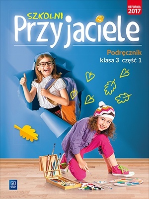 Szkolni przyjaciele Podręcznik klasa 3 część 1