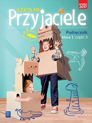 Szkolni przyjaciele klasa 1 podręcznik cz.3