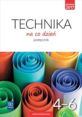 Technika na co dzień Technika Podręcznik Klasy 4-6