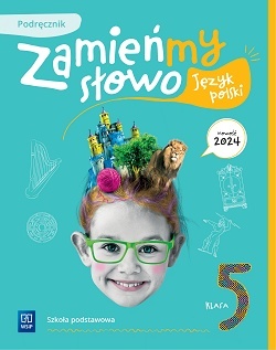 Zamieńmy słowo Język polski Podręcznik Szkoła podstawowa Klasa 5