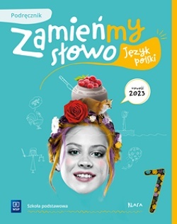 Zamieńmy słowo Język polski Podręcznik Szkoła podstawowa Klasa 7