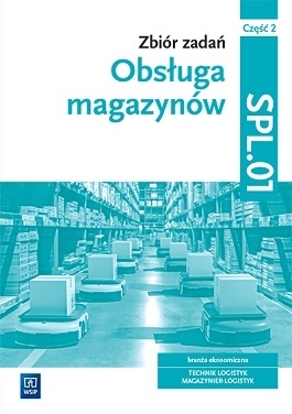 Zbiór zadań Obsługa magazynów SPL.01 Część 2