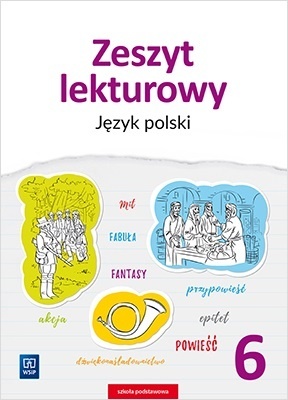 Zeszyt lekturowy. Język polski. Zeszyt ćwiczeń. Klasa 6